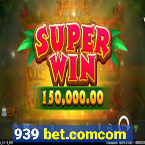 939 bet.comcom